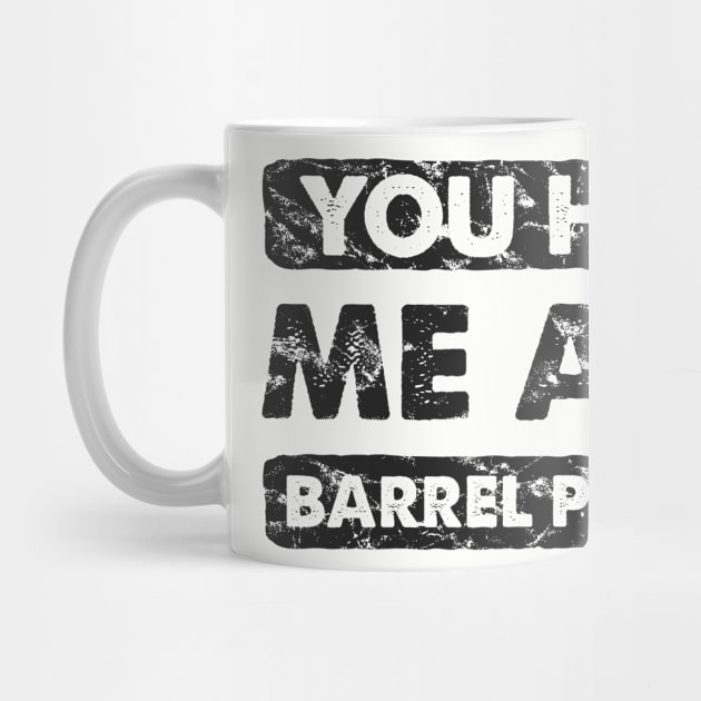 BARREL PROOF by YourLuckyTee